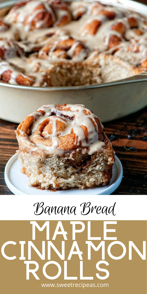 Banana Bread Maple Cinnamon Rolls