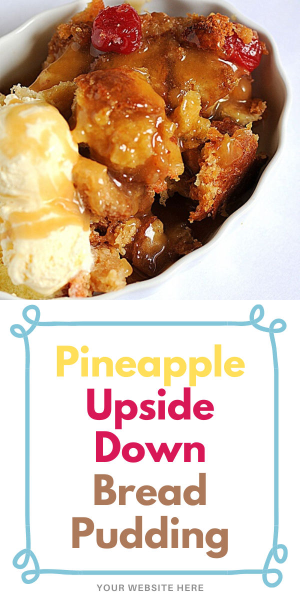 Pineapple Upside Down Bread Pudding