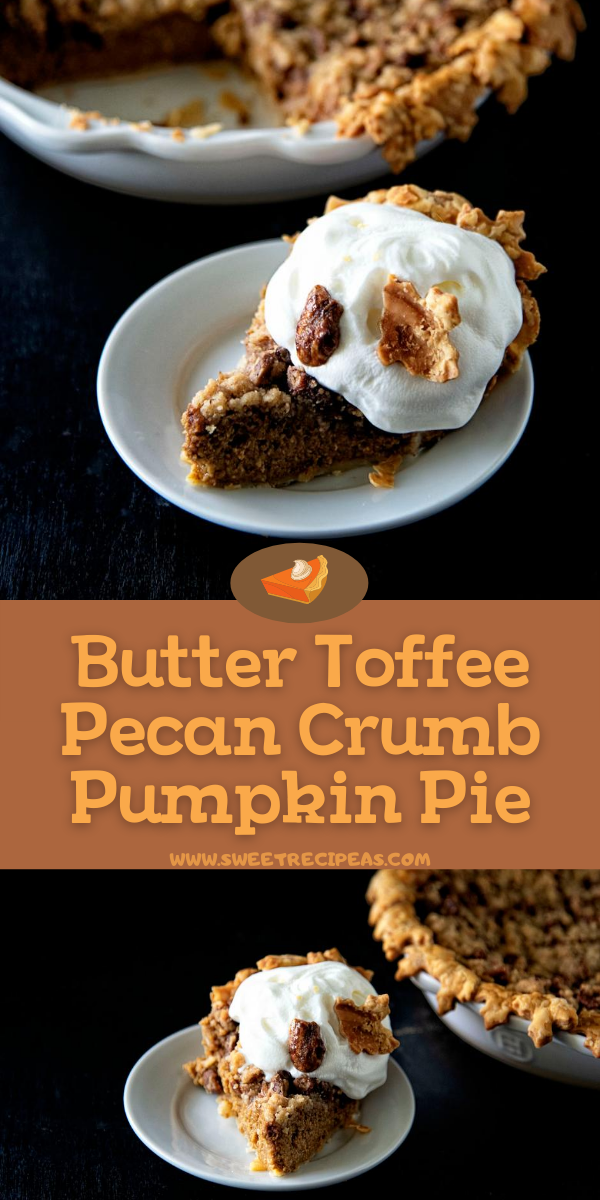 Butter Toffee Pecan Crumb Pumpkin Pie