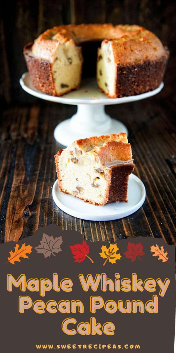 Maple Whiskey Pecan Pound Cake