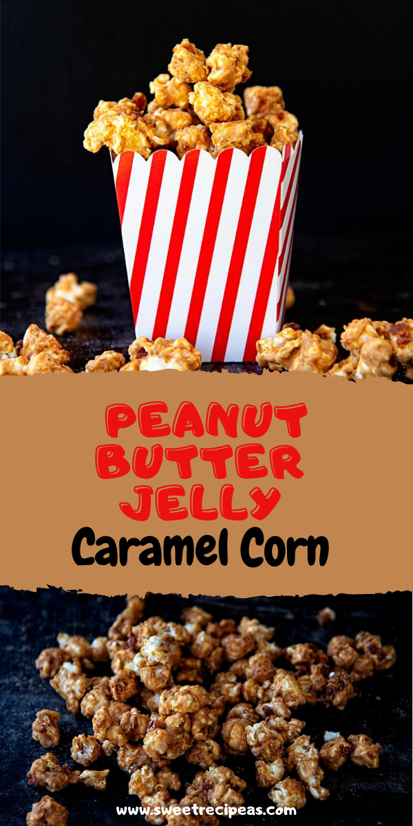 Peanut Butter Jelly Caramel Corn