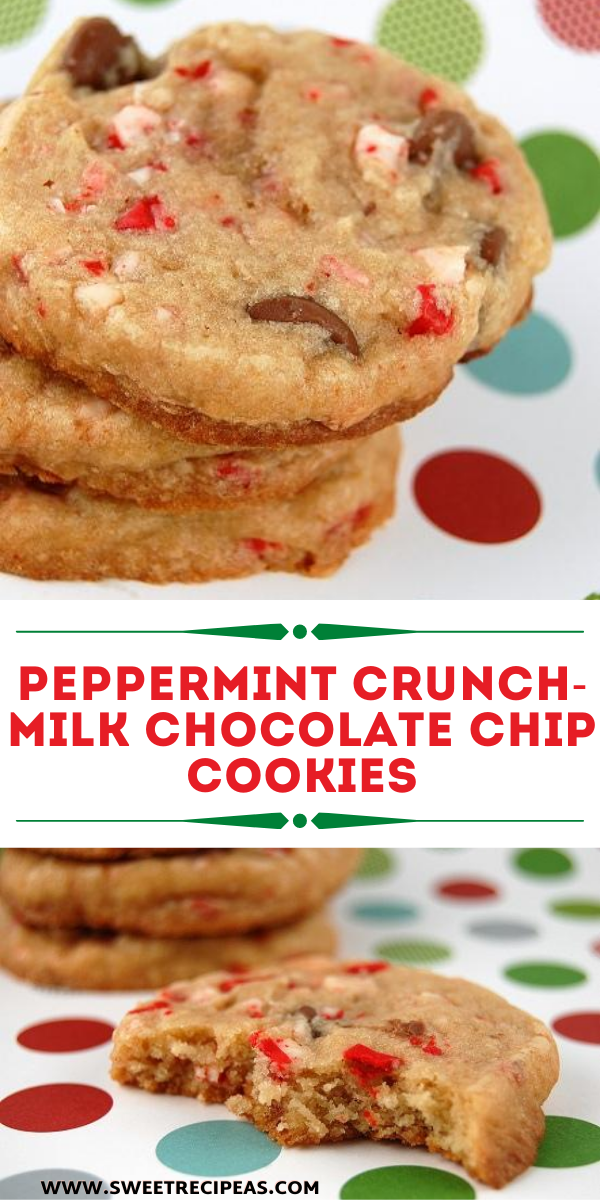 Peppermint Crunch-Milk Chocolate Chip Cookies 