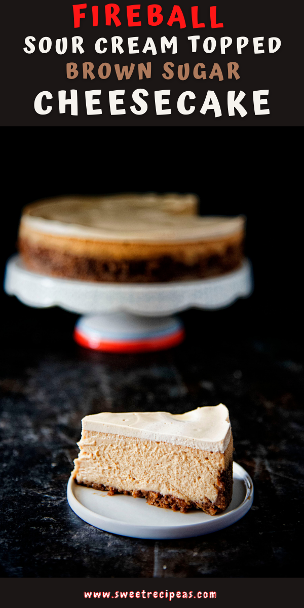 Fireball Sour Cream Topped Brown Sugar Cheesecake